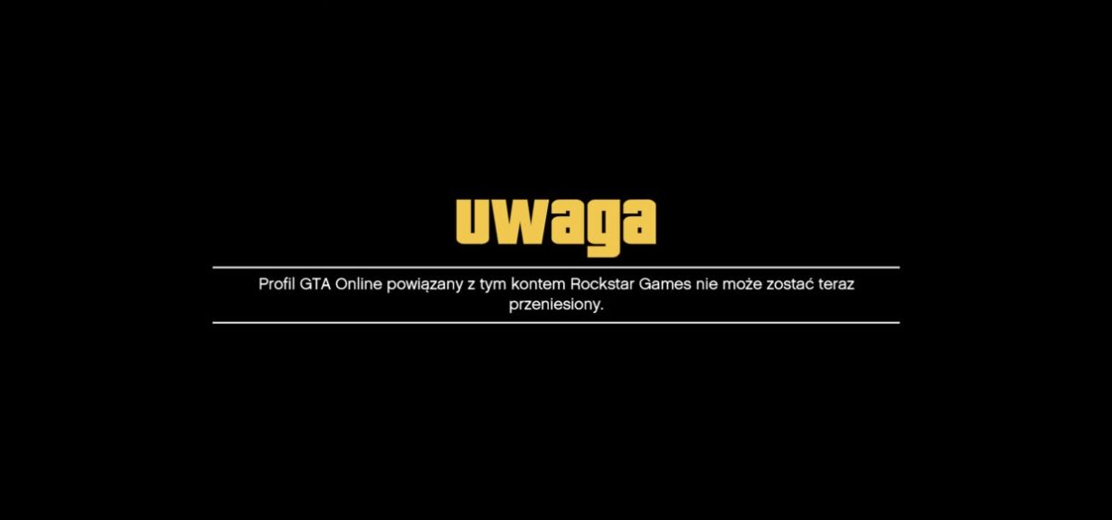 Komunikat Profil GTA Online powiazany z tym kontem Rockstar Games nie moze zostac teraz przeniesiony